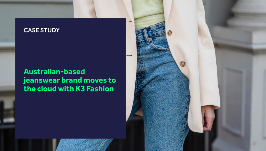 Australian-based jeanswear brand moves to the cloud with K3 Fashion blog header