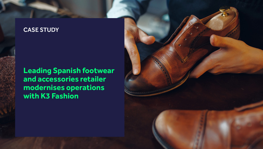 Leading Spanish footwear and accessories retailer modernises operations with K3 Fashion blog header