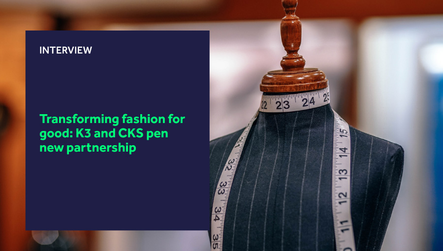 Transforming fashion for good: K3 and CKS pen new partnership blog header