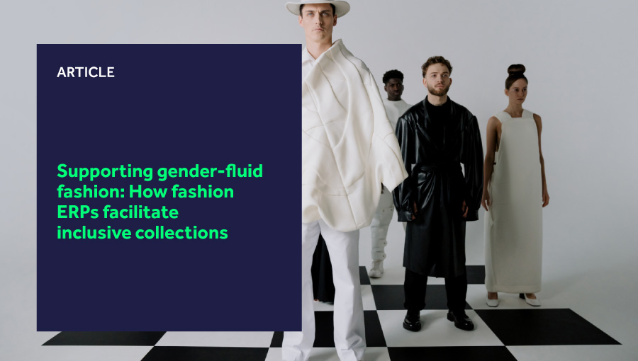 Supporting gender-fluid fashion: How fashion ERPs facilitate inclusive collections blog header