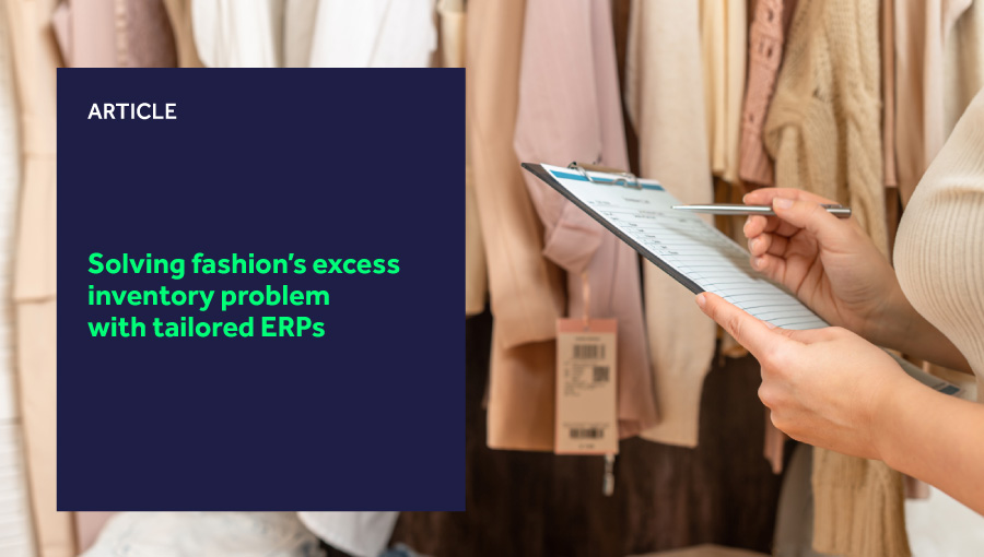 Solving fashion’s excess inventory problem with tailored ERPs featured image