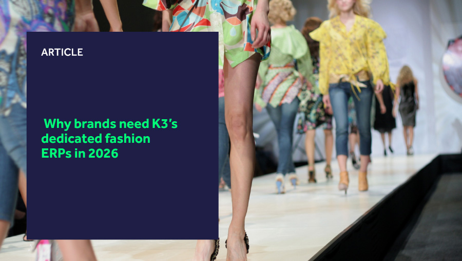 Why brands need K3’s dedicated fashion ERPs in 2026 featured