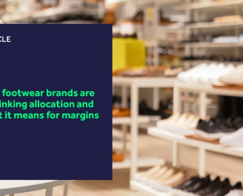 Why footwear brands are rethinking allocation and what it means for margins featured image