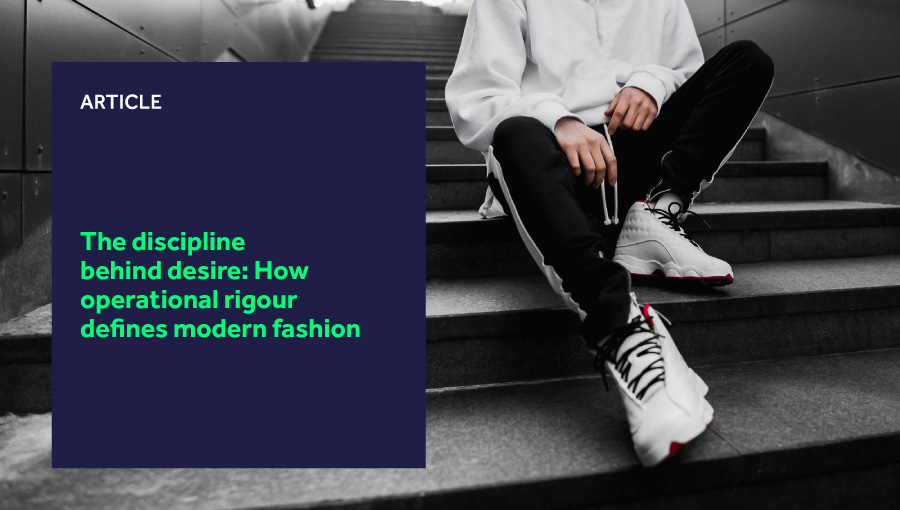 The discipline behind desire: How operational rigour defines modern fashion blog header