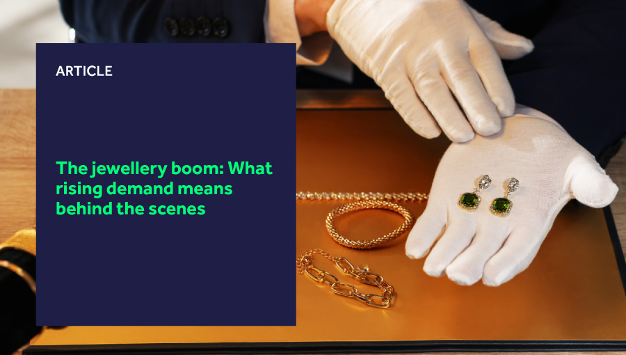The jewellery boom: What rising demand means behind the scenes article header